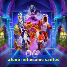 aluno net esamc santos